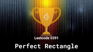 Leetcode 0391. Perfect Rectangle