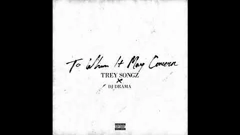 02. Trey Songz - Everybody Say_ (To Whom It May Concern)