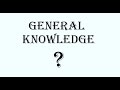 General knowledge questions