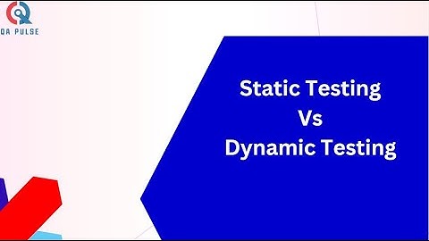 Difference bw Static and Dynamic Testing
