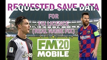 REQUESTED SAVE DATA TO FIX LICENCE OF FOOTBALL MANAGER 2020 MOBILE (REAL NAME FIX) - PART 1