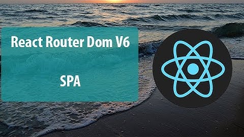 Урок 15. SPA. Как работает react router dom v6