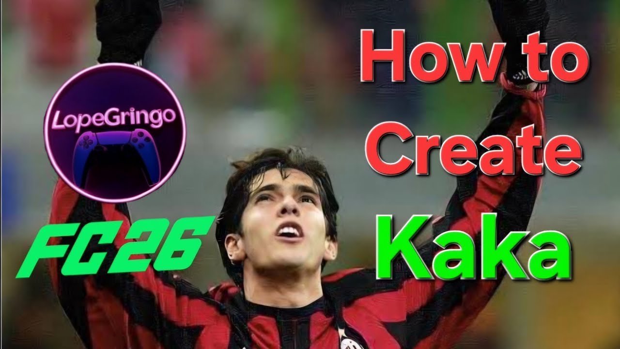 Comment créer Kaká sur Fc26