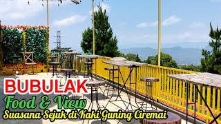 BUBULAK FOOD & VIEW KUNINGAN | Suasana Sejuk di Kaki Gunung Ciremai