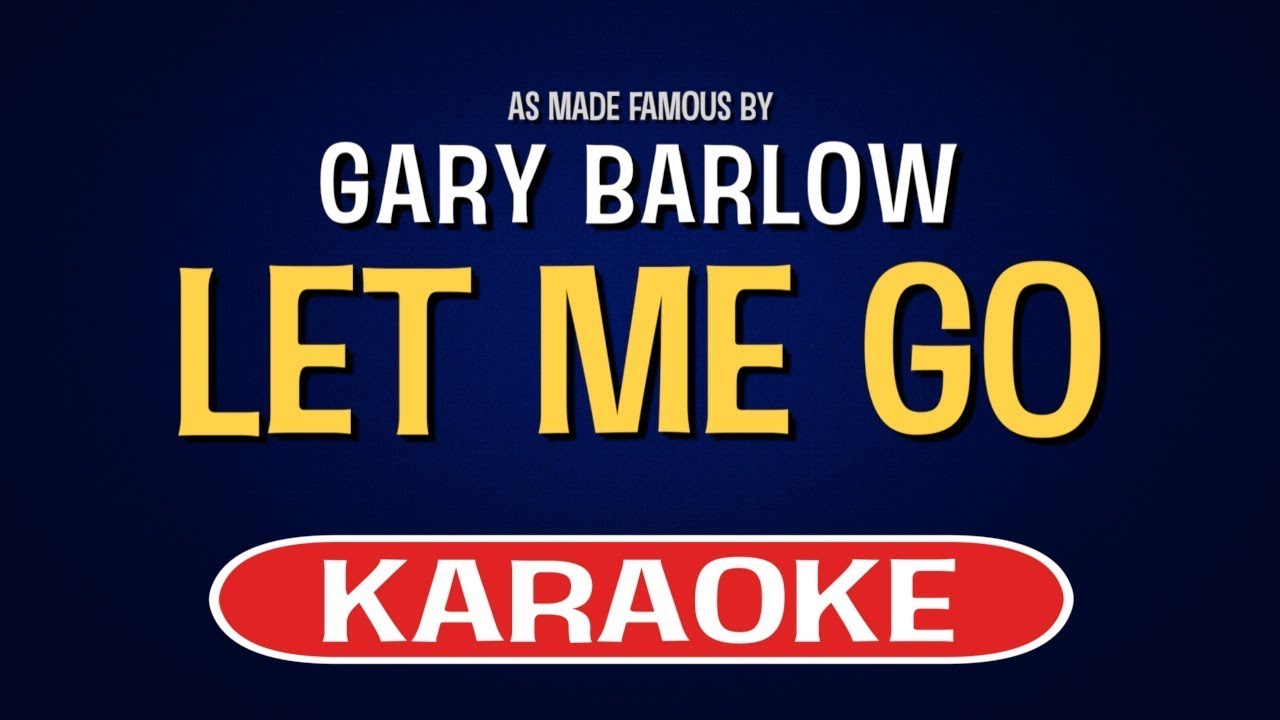 Gary Barlow Let Me Go Karaoke