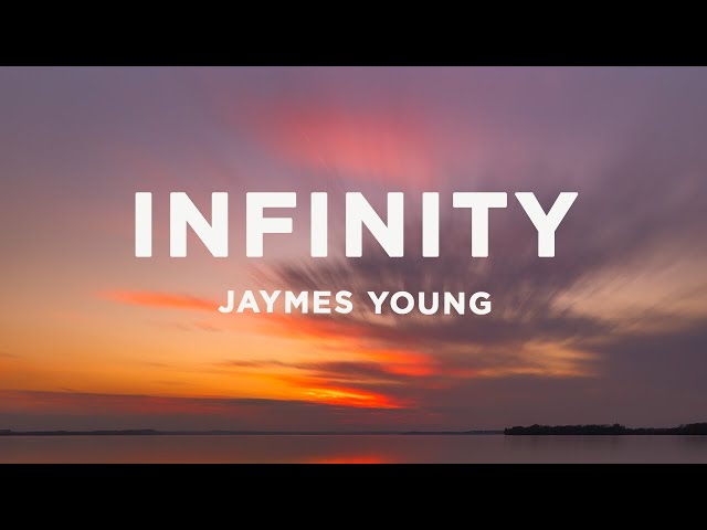 Jaymes Young - Infinity (Lyrics) | cause i love you for infinity class=
