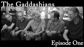 The Gaddashians - Episode One