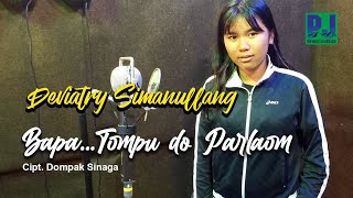 DEVIATRY SIMANULLANG - BAPA...TOMPU DO PARLAOM (LIVE)