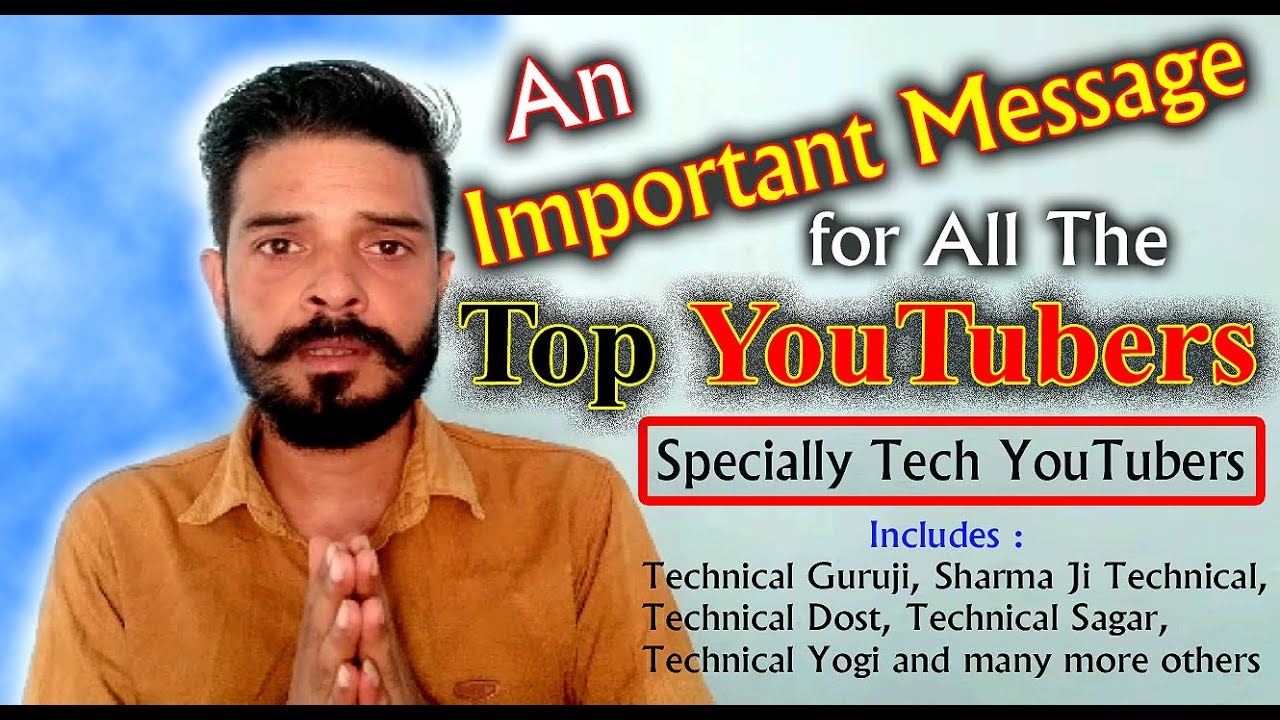 An Important Message to all Top YouTubers, Specially Tech YouTubers Think About it... how to start a youtube channel for beginners