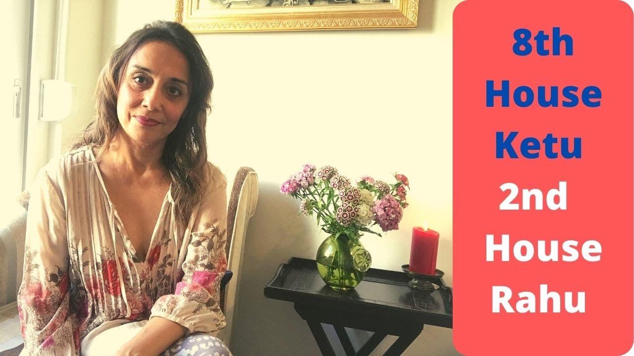 Ketu in 8th house & Rahu in 2nd house