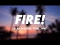 Fire! - Alan Walker, Yuqi, JVKE (Lyrics) 🧉