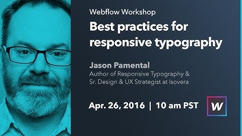 Webflow Workshop #38: Best practices for responsive typography with Jason Pamental