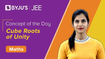Cube Roots of Unity | MATHS | JEE 2023 | Concept of the Day | Bhoomika Ma