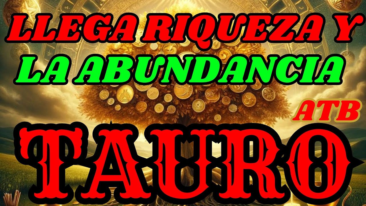 TAURO : LA GUÍA ESPÍRITU CUENTA CÓMO TE LLEGA EL DINERO DE LA ...