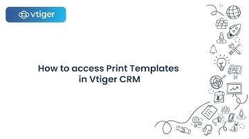 Print Templates: Learn how to access Print Templates in Vtiger CRM
