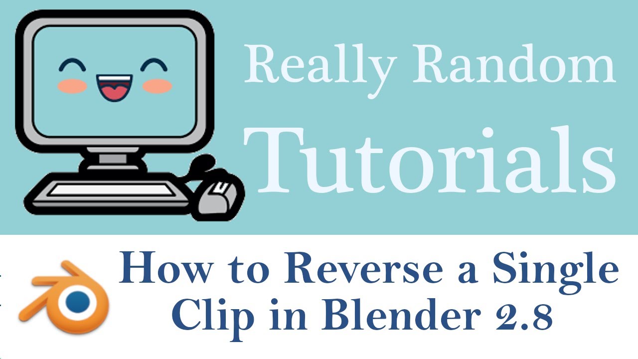 How to Reverse a Single Clip in Blender 2.8