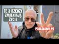 TE TRZY RZECZY ZMIENIAJĄ ŻYCIE|| POGADAJMY no 9