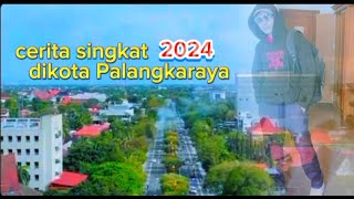 Cerita singkat dikota Palangkaraya 2024#Kalimantan tengah