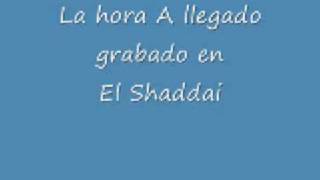 Video thumbnail of "La hora a Llegado"