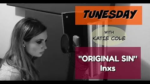 Original Sin -  Inxs cover - Katie Cole Tunesday