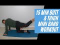 15 Minute Mini Band Butt &amp; Thigh Workout