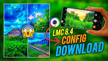 LMC 8.4 Camera Download With Config File Full A To Z Setup Process 🔥