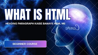 HTML Part 2: Heading, Paragraph, HR & BR Tag (Hindi)