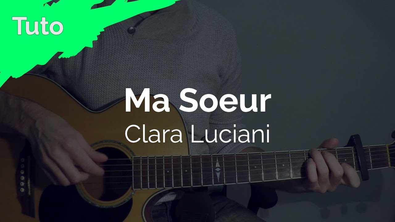 Tuto Guitare Facile - Clara Luciani ( Ma Soeur ) - YouTube