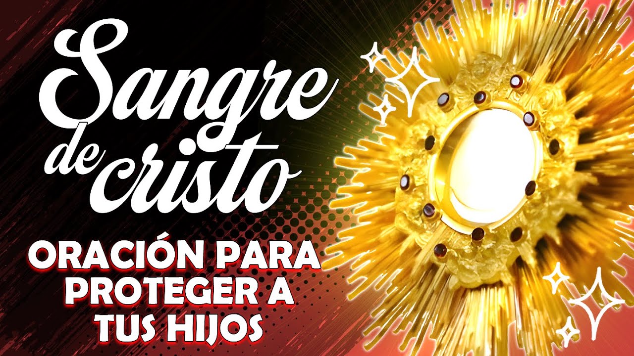 Oración Poderosa para Proteger a tus Hijos con la Sangre de Cristo | 15 ...