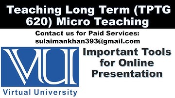 Teaching Practice Long Term TPTG 620 Micro Teaching Tools for Online Presentation in PowerPoint l VU