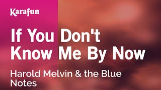 If You Don't Know Me By Now - Harold Melvin & the Blue Notes | Karaoke Version | KaraFun chords