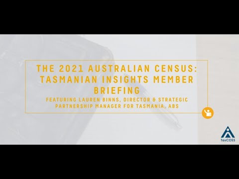 The 2021 Australian Census: Tasmanian Insights Member Briefing