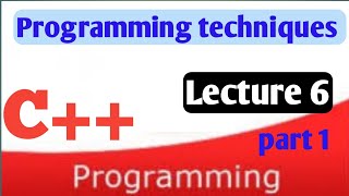 Lecture 6, Programming techniques part 1 in C++ in urdu | structured Programming in c++
