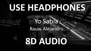 Rauw Alejandro - Yo Sabía ( 8D Audio ) 🎧