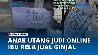Tega Membuat Ibunya Jual Ginjal, Sosok Pria yang Berusia 31 Tahun dan Terlilit Utang Judi Online