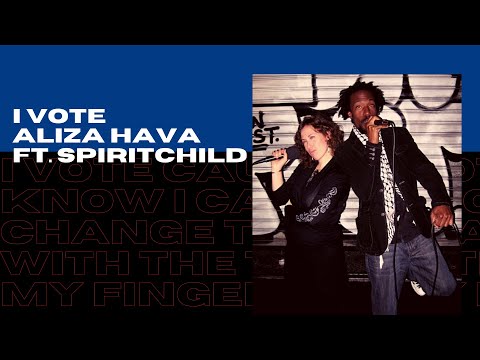 I Vote! - Aliza Hava feat. Spiritchild