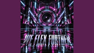 WE FLEX FURTHER