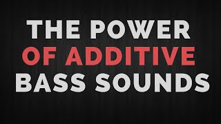 The Power of Additive Synthesis / Bass Edition