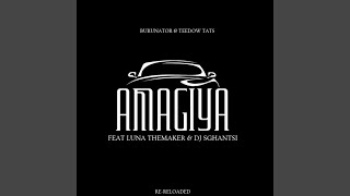 Amagiya (Reloaded) (feat. Teedow Tats, Dj Sghantsi & Luna TheMaker)