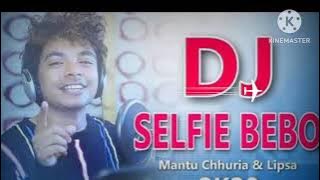 Selfie Bebo (Mantu Chhuria) (Jharsuguda Original Masla ) Dj Santosh Patel