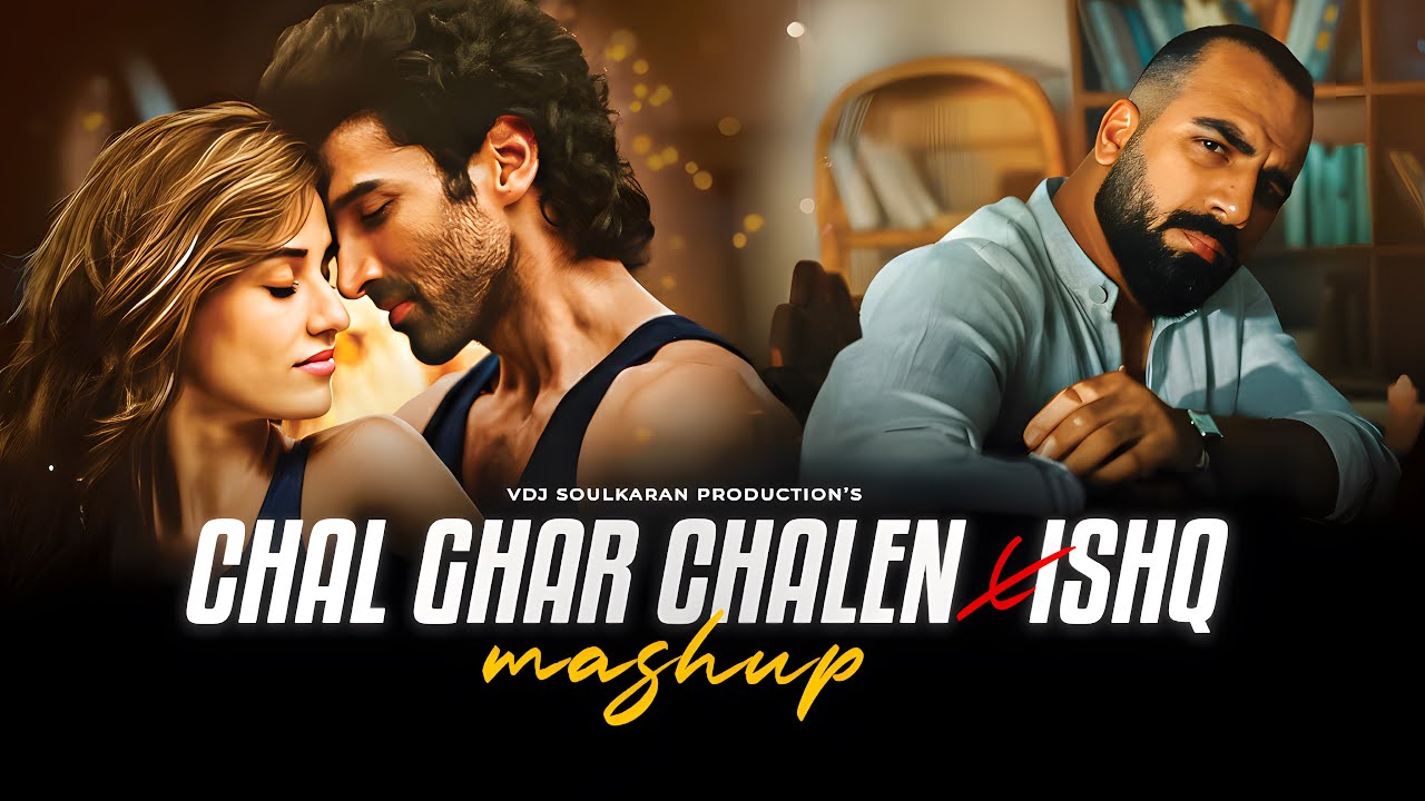 Chal Ghar Chalen X Ishq Mashup | VDJ Soul Karan | Arijit Singh Ft.Jubin Nautiyal | Sadness Chillout 