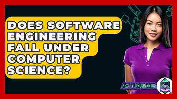 Does Software Engineering Fall Under Computer Science? - Next LVL Programming