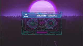 Karl Casey - Severance