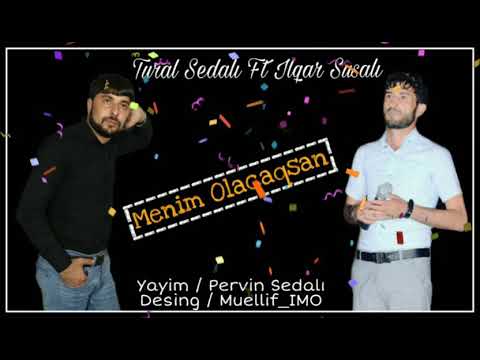 Tural Sedali ft Ilqar Susali - Menim Olacaqsan 2019 xit