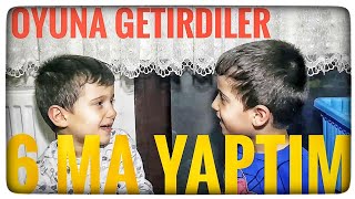 6 Ma Yaptim Oyuna Geldum