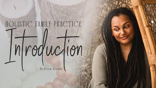 Holistic Family Practice : Introduction || Starting a Holistic Family Practice: Tips and Techniques