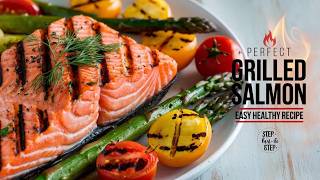 How To Grill Perfect Salmon With Vegetables Healthy & Delicious Recipe