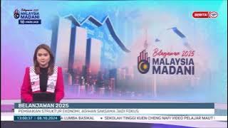 8 OKT 2024 - BTH- BELANJAWAN 2025 PEMBAIKAN STRUKTUR EKONOMI, AGIHAN SAKSAMA JADI FOKUS