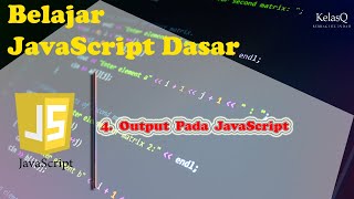 Belajar JavaScript Dasar - 4. Output Pada JavaScript