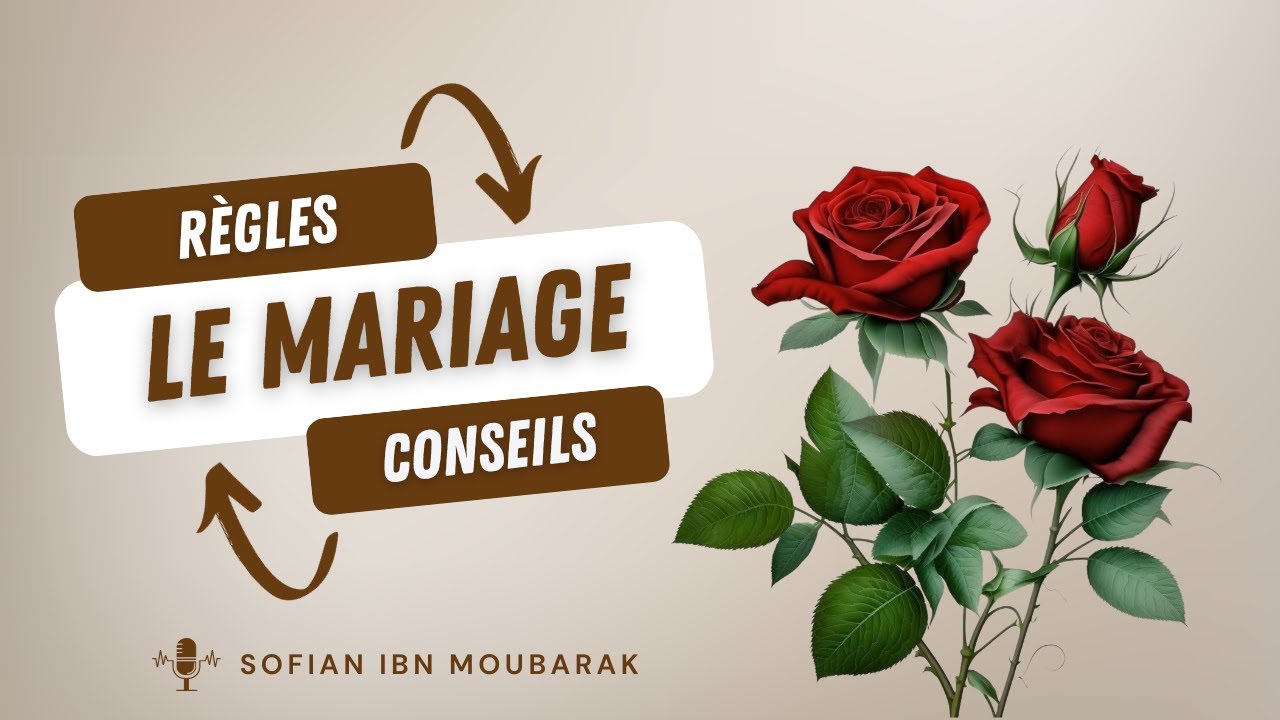 Le mariage : ses règles et ses bienfaits, suivi de conseils pratiques pour un mariage réussi.